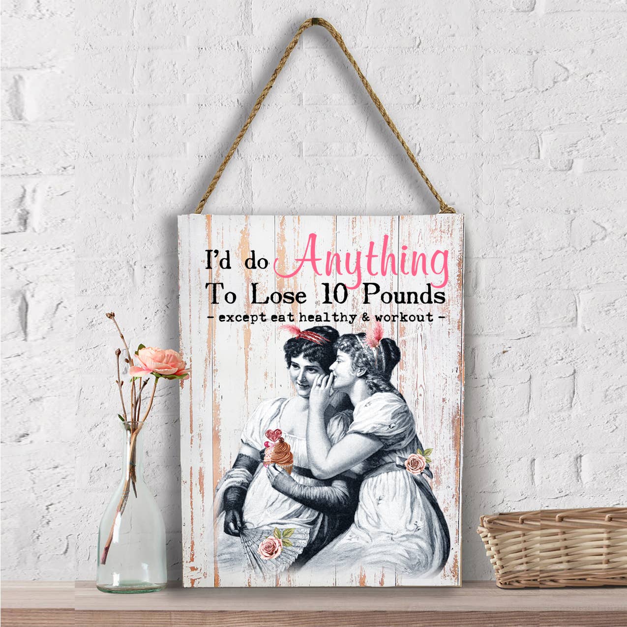 Anything to lose 10 pounds Wall Decor