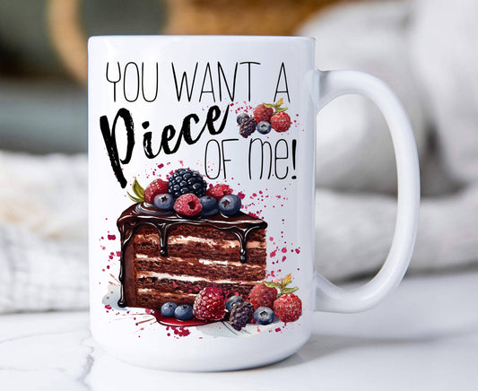 Want a Piece of Me Cake Funny 15 oz Coffee Mug