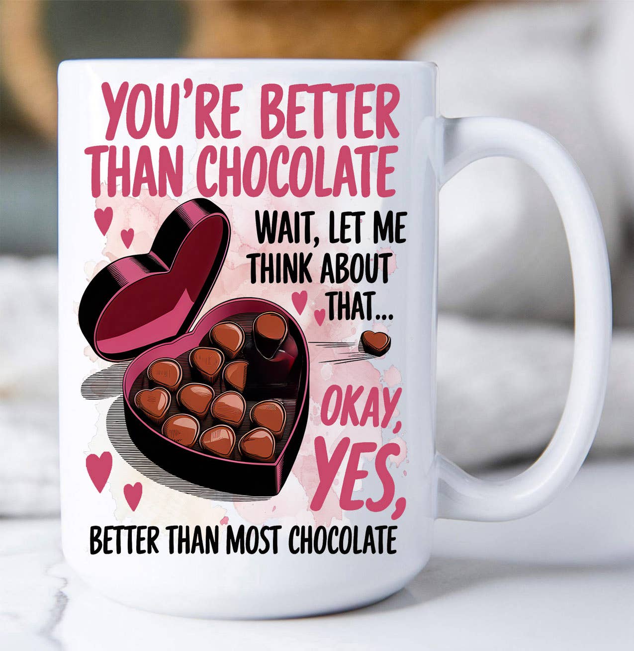 Your Better Than Chocolate Valentine Coffee Mug