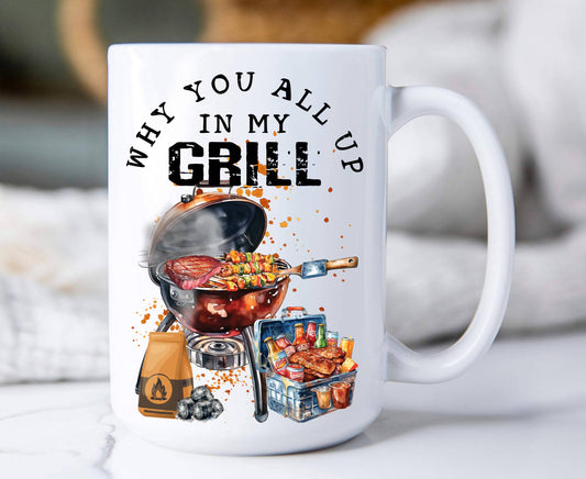 All Up in my Grill BBQ Funny 15 oz Coffee Mug