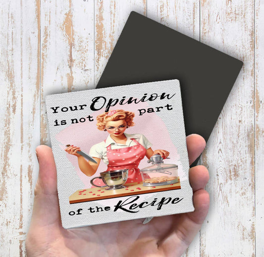 Your Opinion Not Part of Recipe Funny Magnet Fridge - Sets of 2