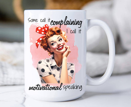 Complaining Motivational Speaking 15 oz Coffee Mug