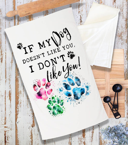 Dog Doesn't Like You I Don't Like You Terry Cloth Towel