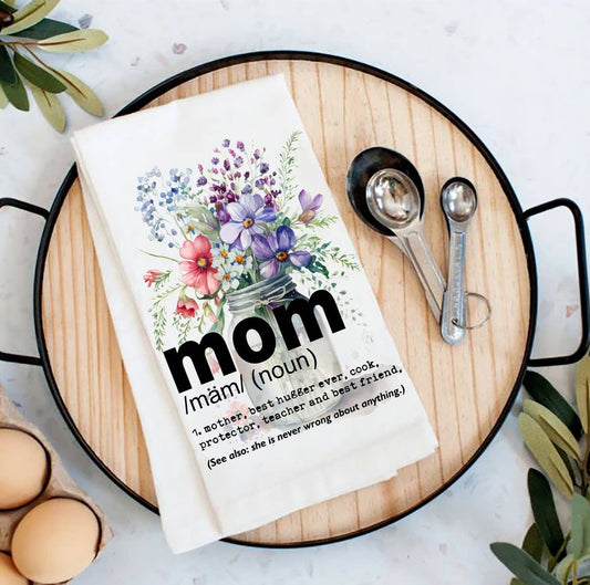 Mom Mother Definition Flowers Flour Sack Tea Towel