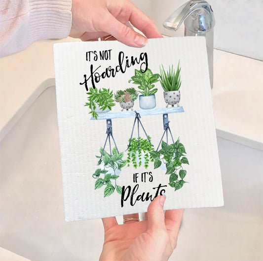 Set of 2 -  Its Not Hoarding If It's Plants Huse Plants Swedish Dish Cloth