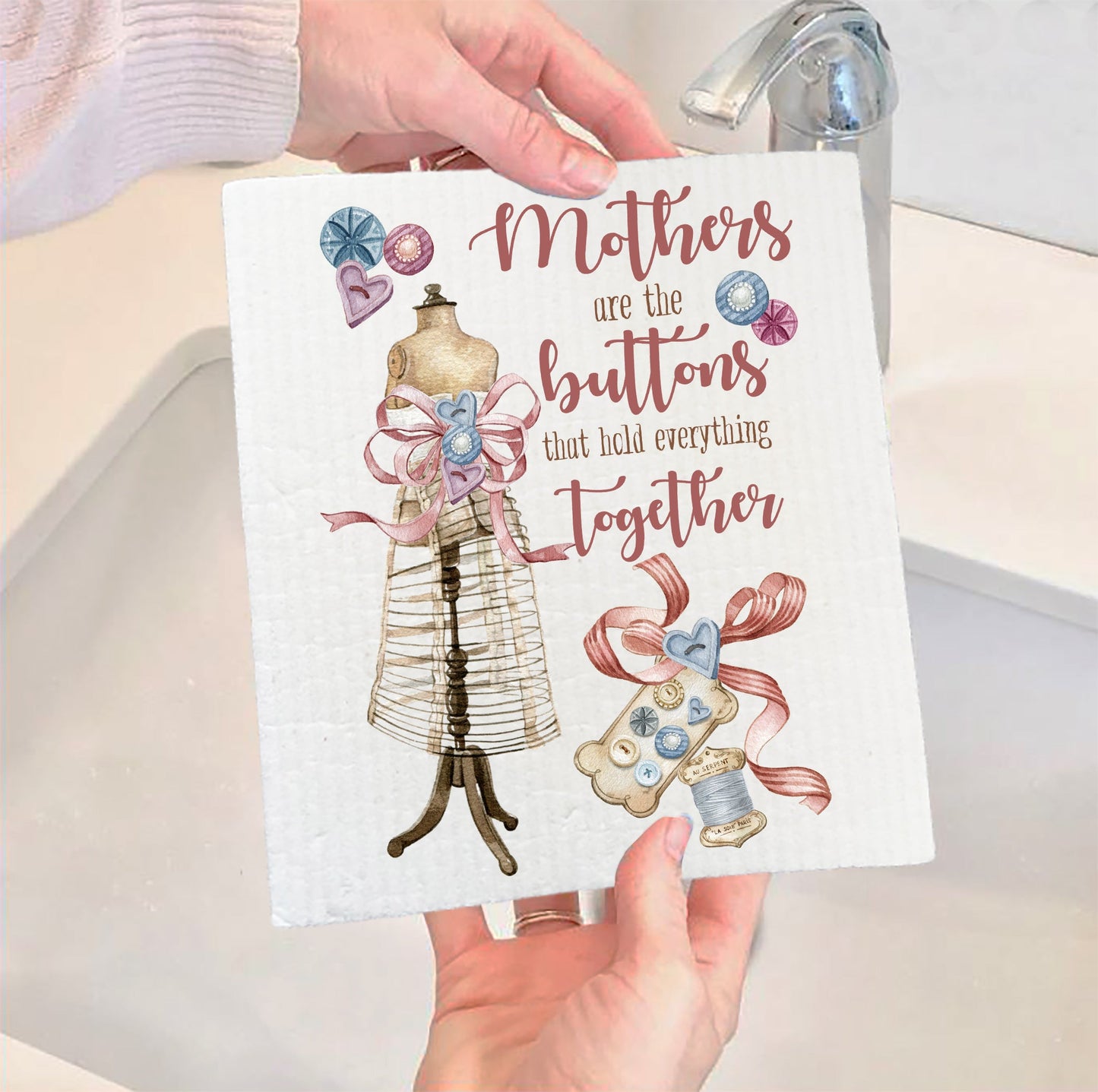 Set of 2 -  Mothers are the Buttons that hold Everything Together SWEDISH DISH CLOTHS