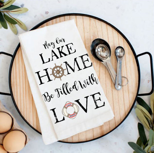 May our Lake Home by filled with Love  Cotton Tea Towels
