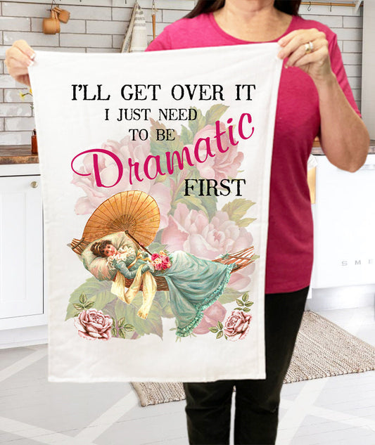 I'll get over it I just need to be Dramatic first Cotton Terry Cloth Towels