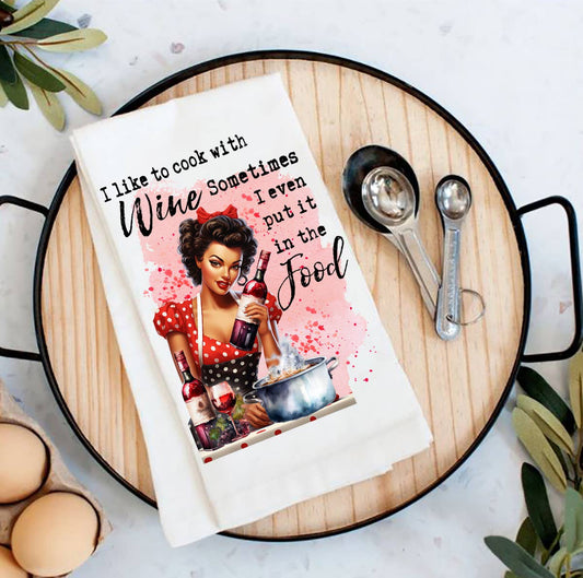 I Cook with Wine Funny Sassy Saying Flour Sack Tea Towel